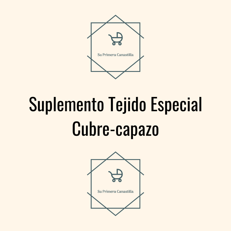 Suplemento Tejido Especial Cubre-Capazo